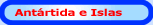 Ant�rtida e Islas del Atl�ntico Sur